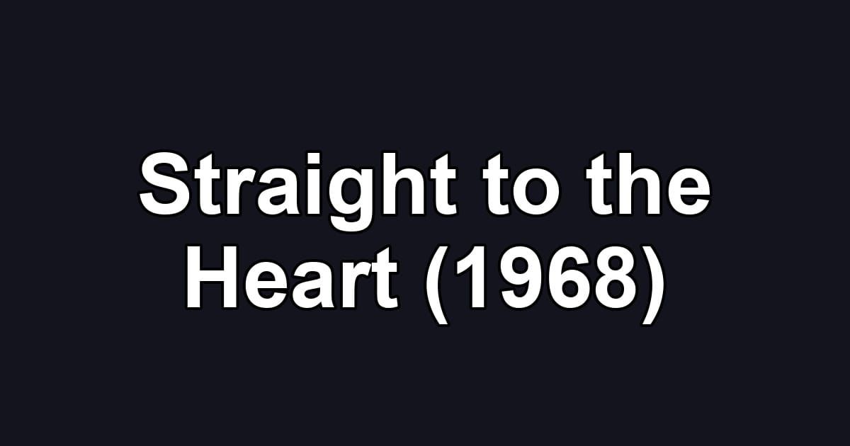 Straight to the Heart (1968)