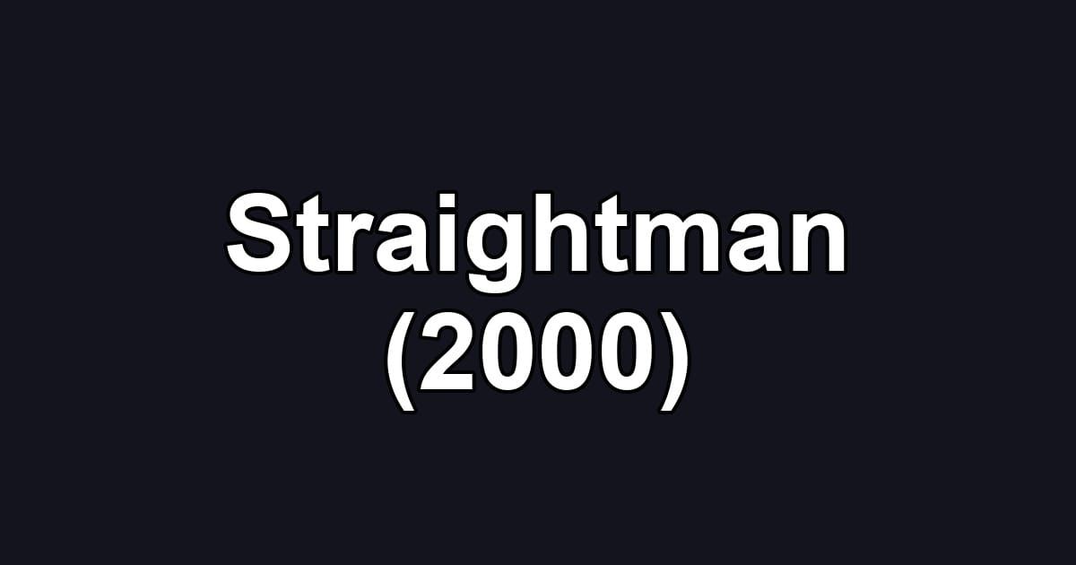 Straightman (2000)