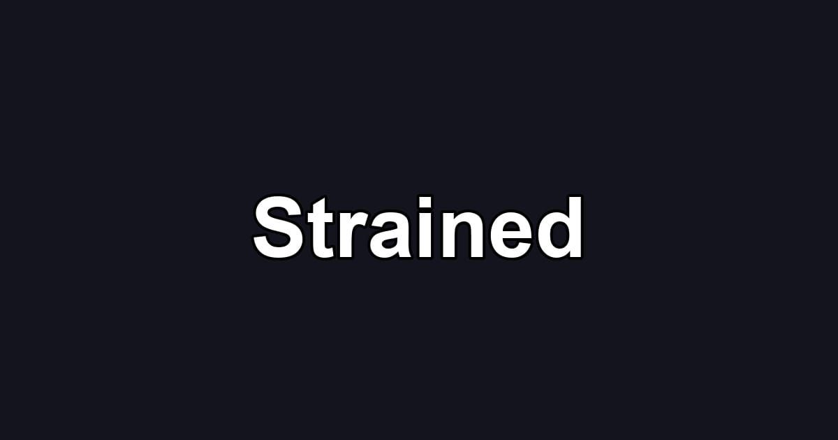 Strained
