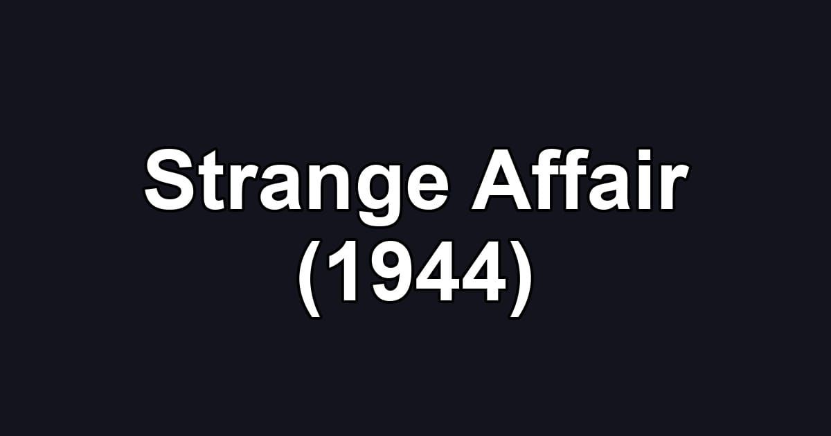 Strange Affair (1944)