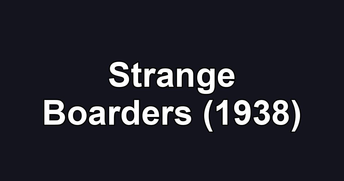 Strange Boarders (1938)