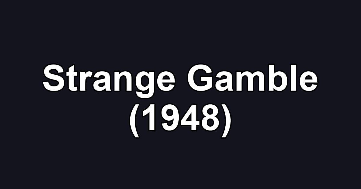 Strange Gamble (1948)