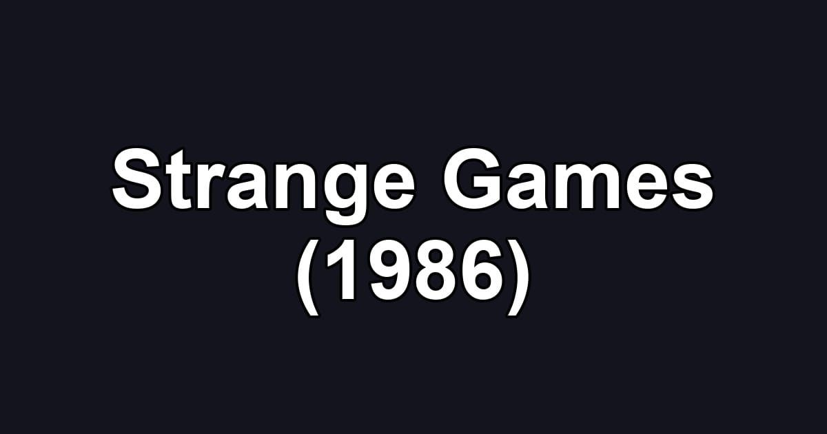Strange Games (1986)