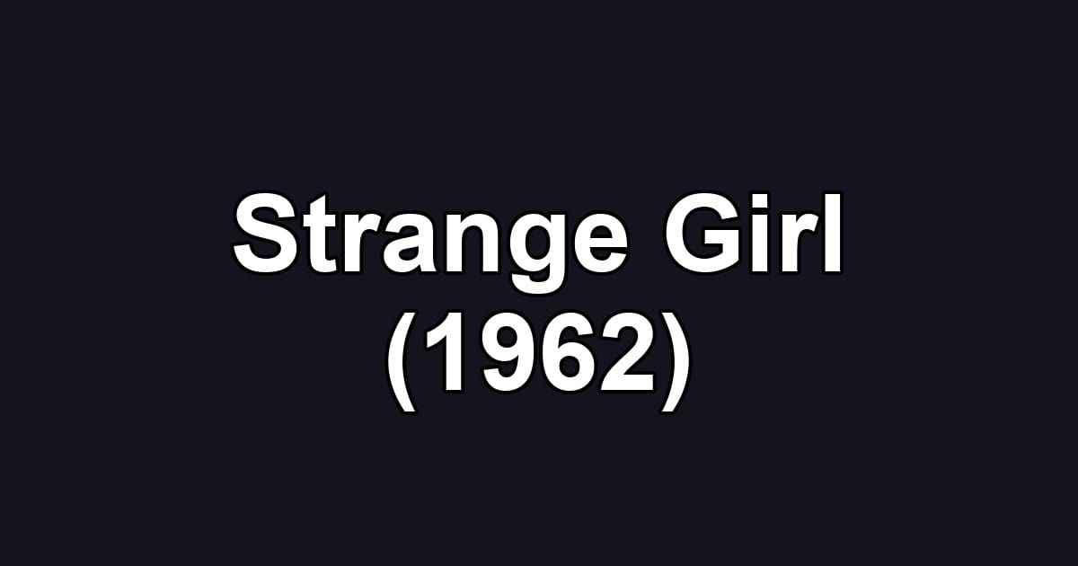 Strange Girl (1962)