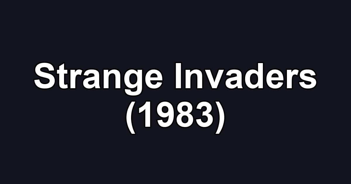 Strange Invaders (1983)