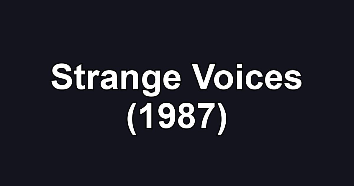 Strange Voices (1987)