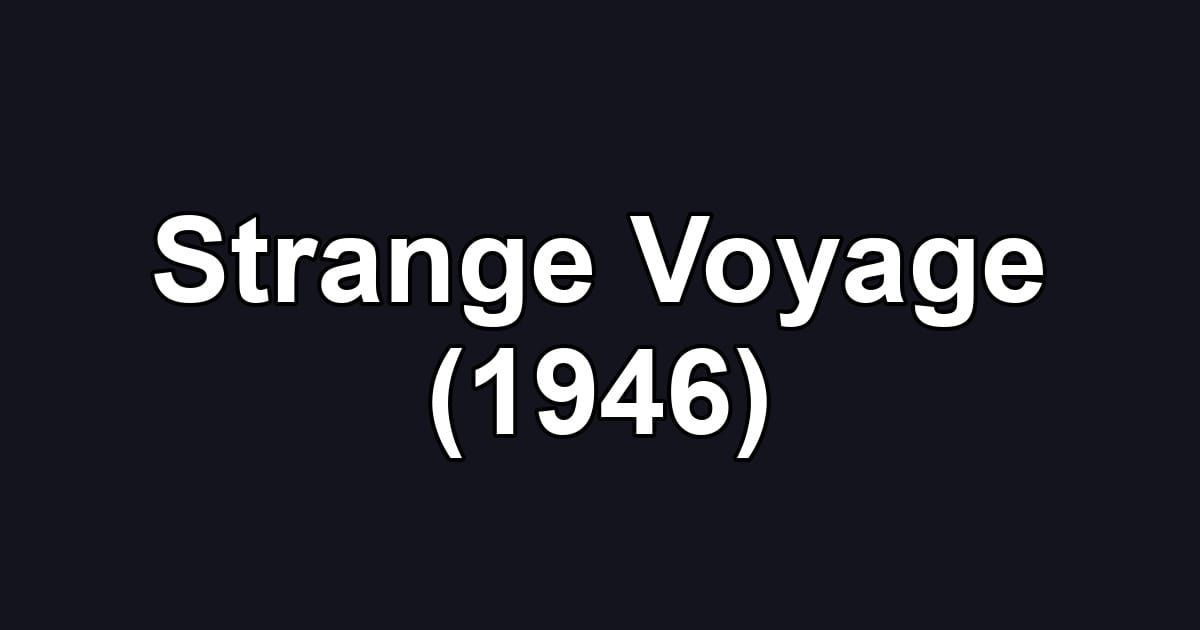 Strange Voyage (1946)