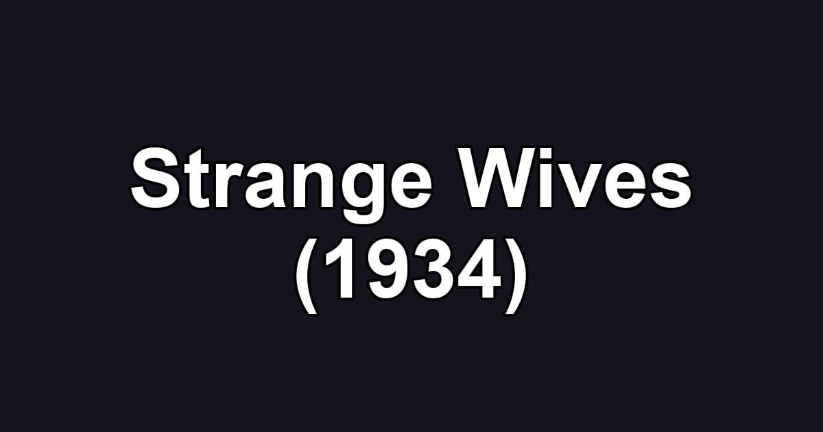 Strange Wives (1934)
