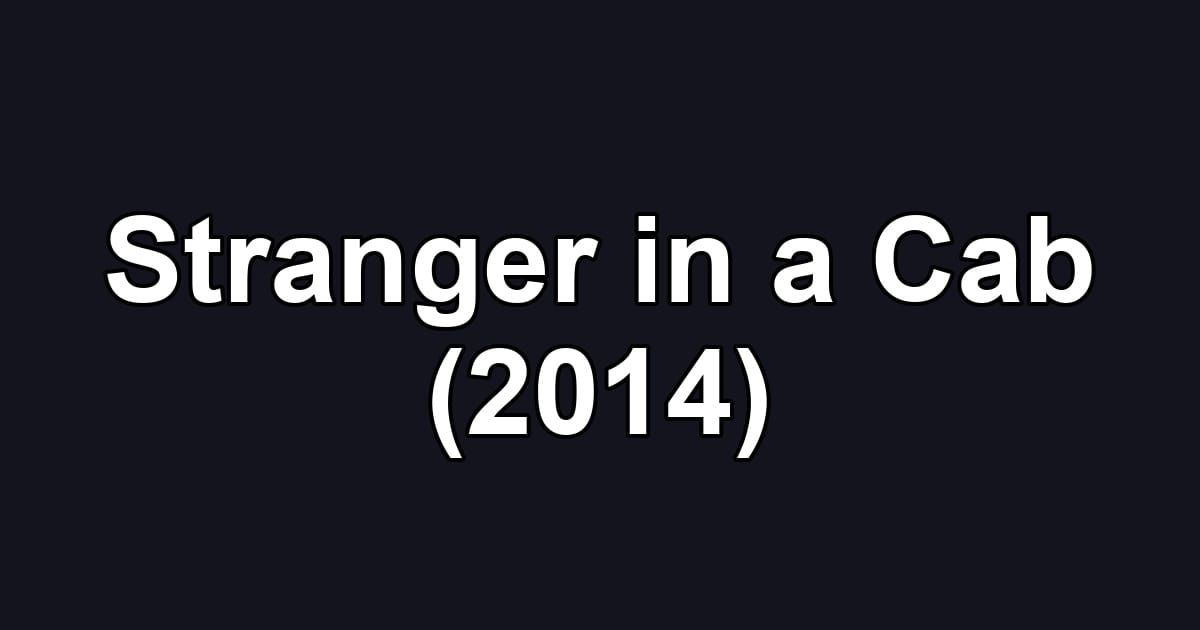 Stranger in a Cab (2014)