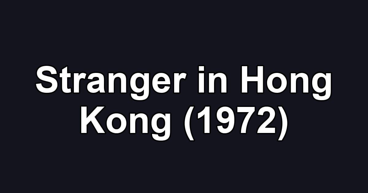 Stranger in Hong Kong (1972)