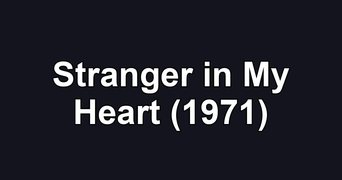 Stranger in My Heart (1971)