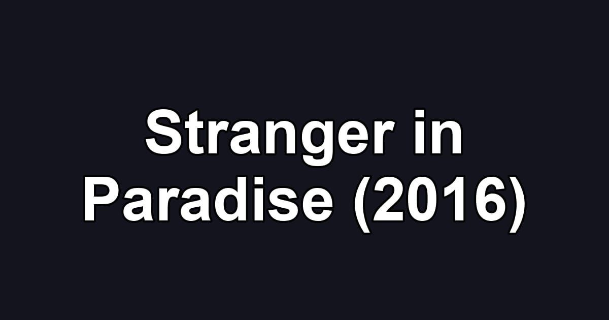 Stranger in Paradise (2016)