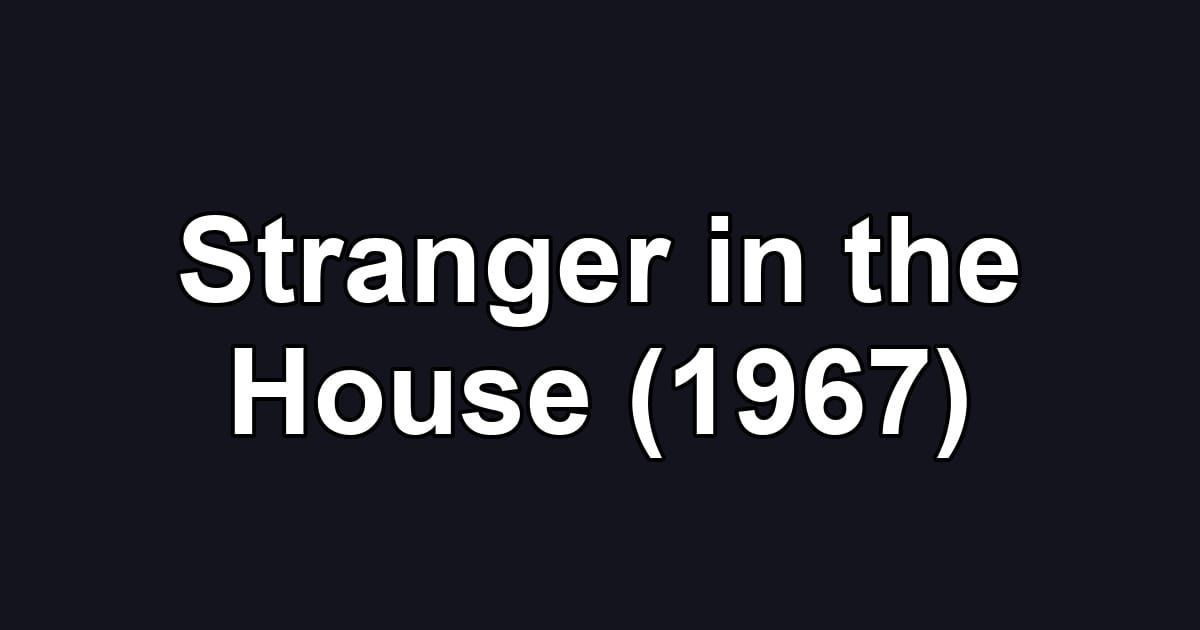 Stranger in the House (1967)