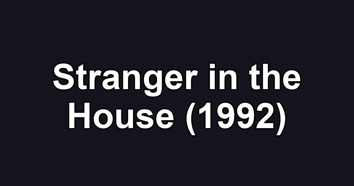 Stranger in the House (1992)