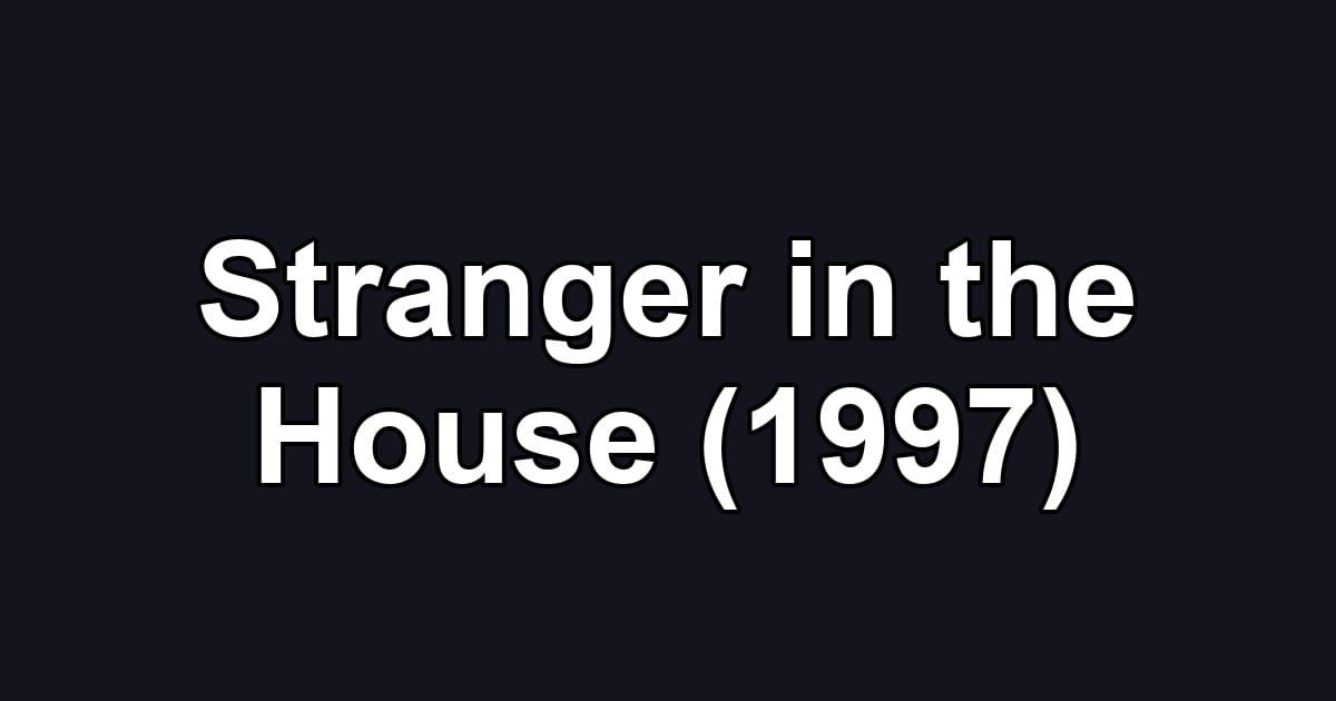 Stranger in the House (1997)