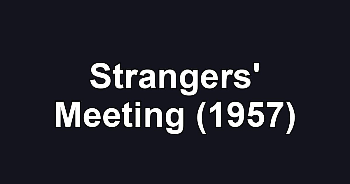 Strangers' Meeting (1957)