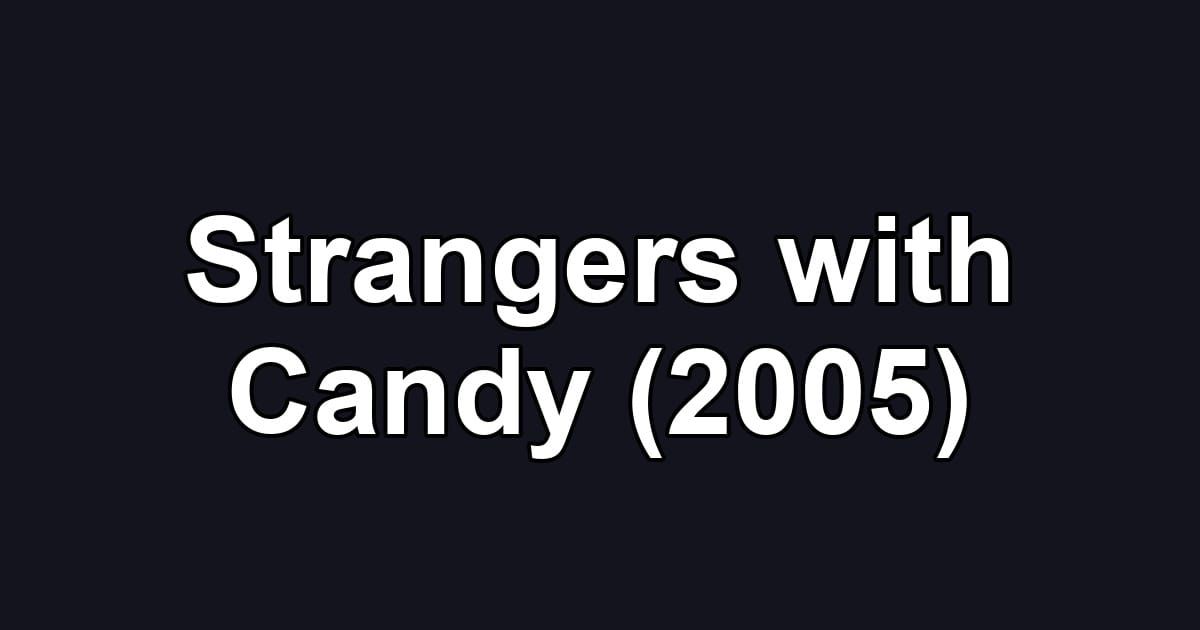 Strangers with Candy (2005)