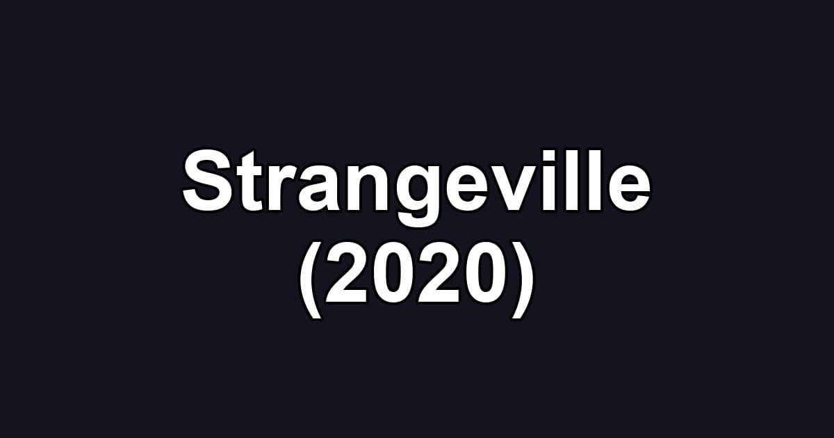 Strangeville (2020)