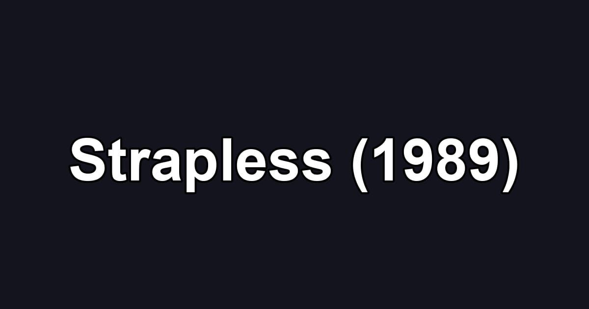 Strapless (1989)