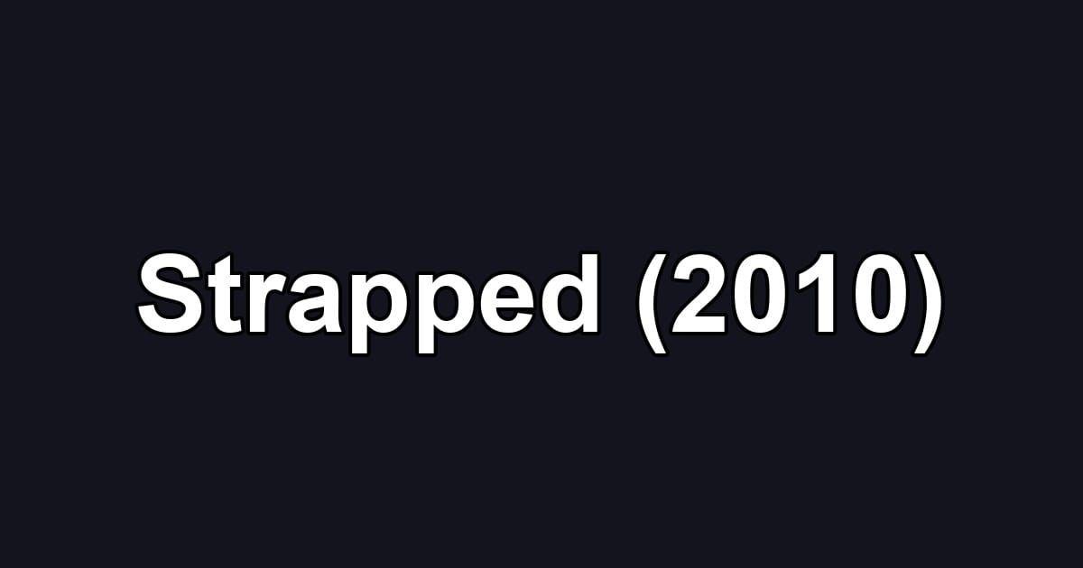Strapped (2010)