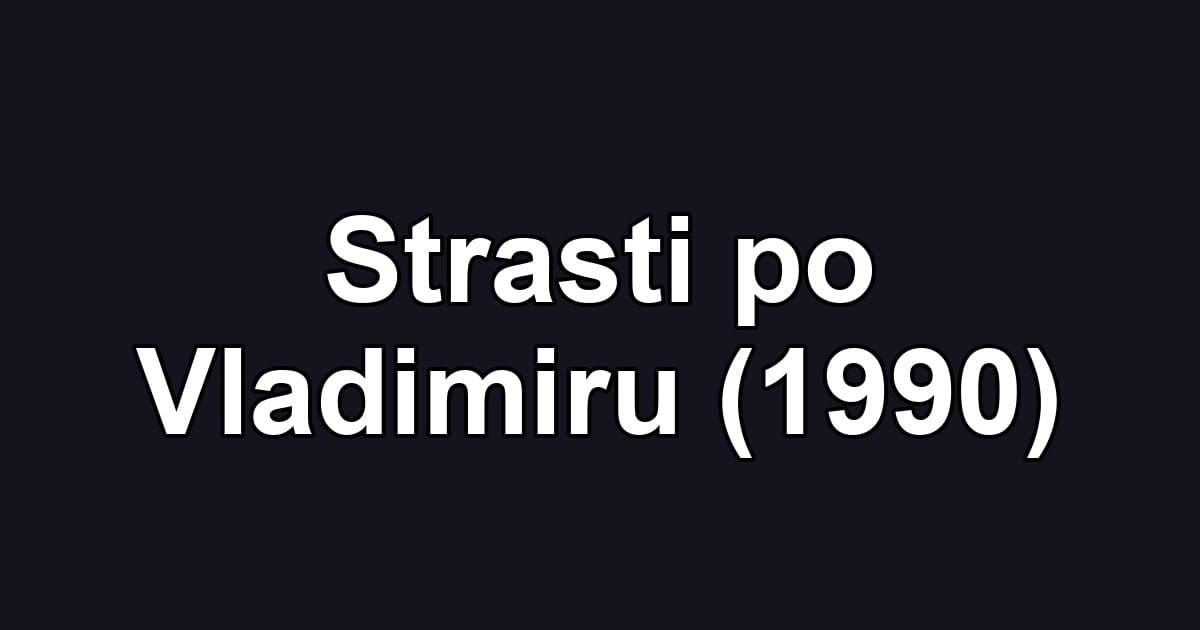 Strasti po Vladimiru (1990)