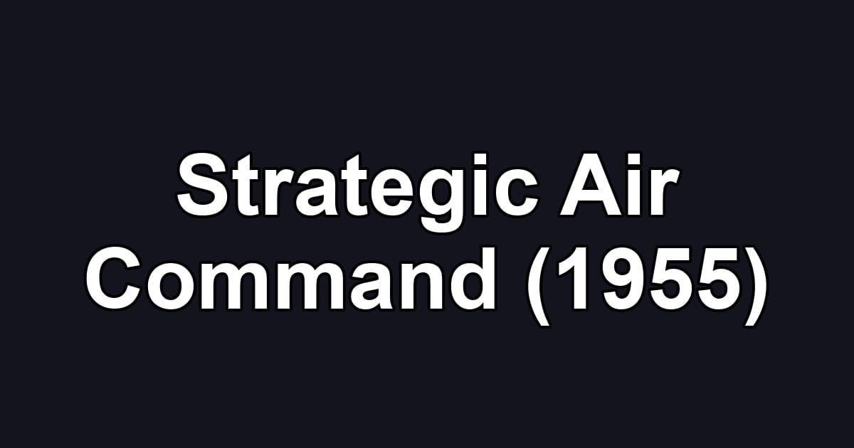 Strategic Air Command (1955)