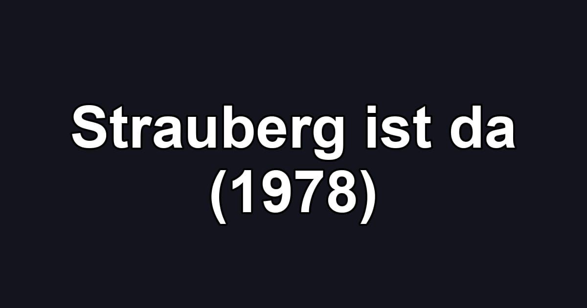 Strauberg ist da (1978)