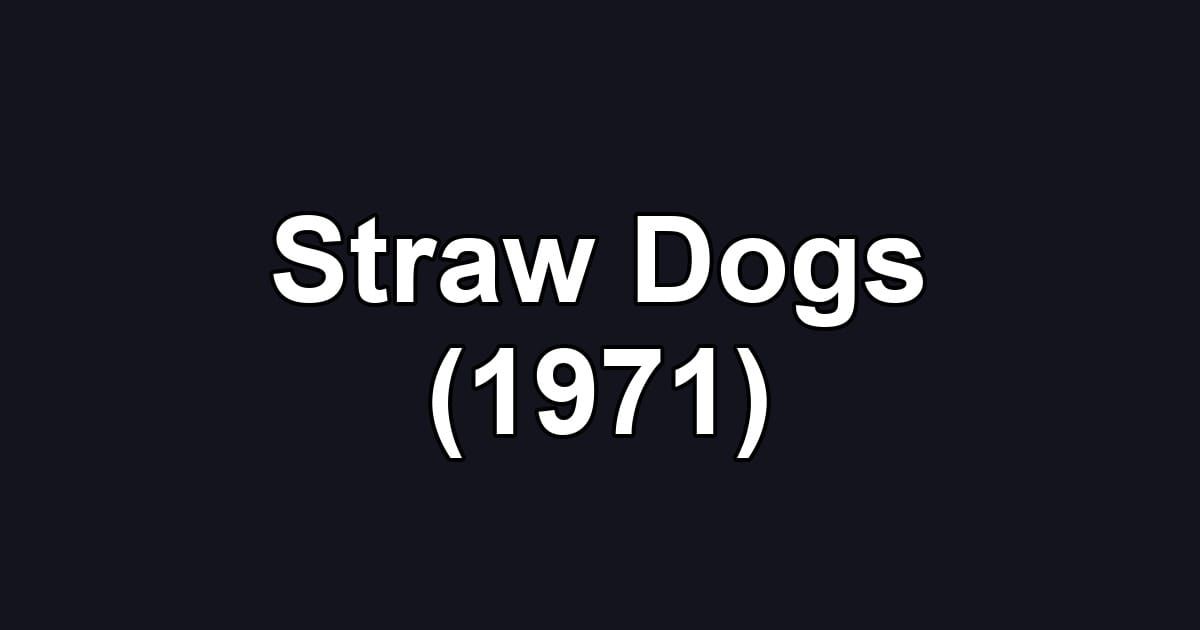 Straw Dogs (1971)