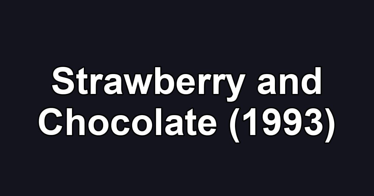 Strawberry and Chocolate (1993)