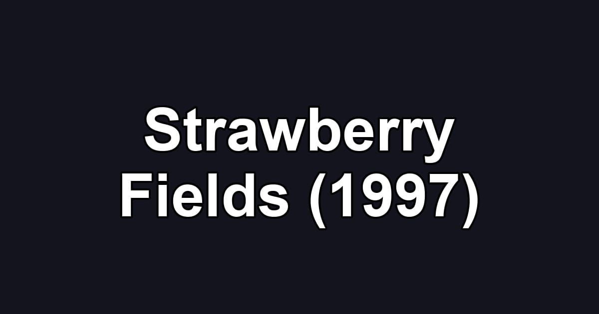 Strawberry Fields (1997)