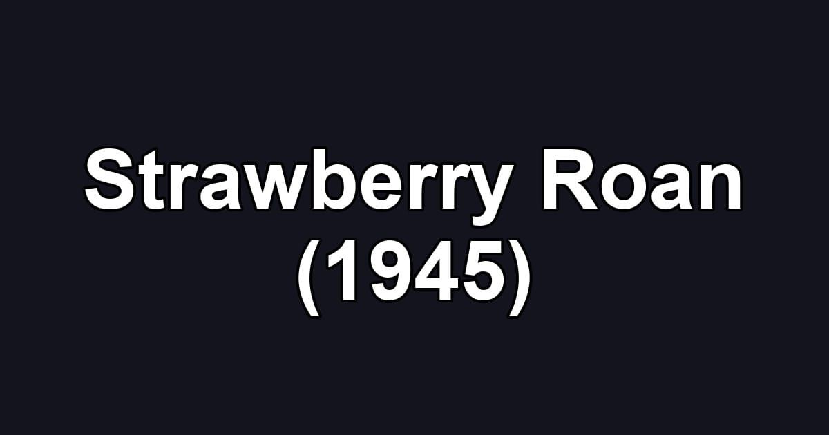 Strawberry Roan (1945)