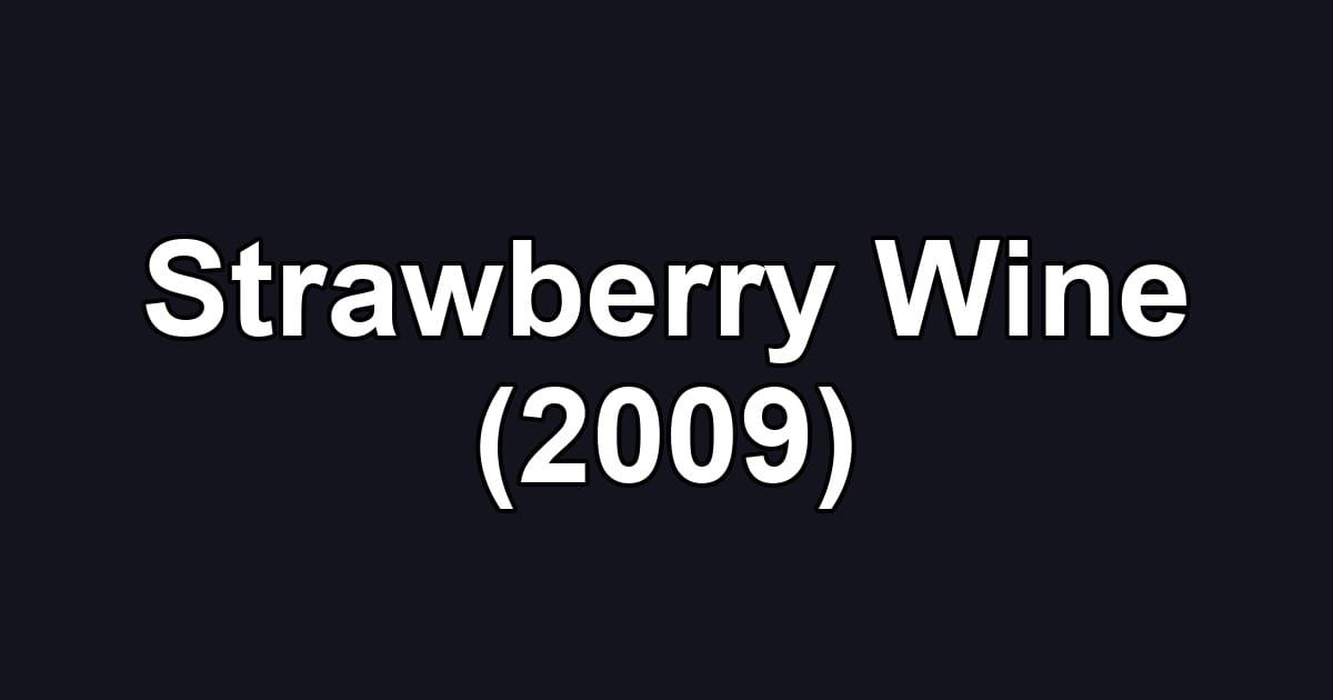 Strawberry Wine (2009)