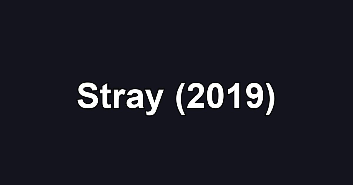 Stray (2019)