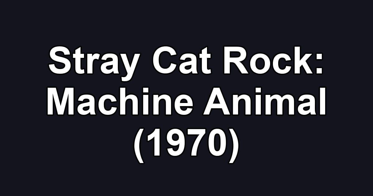 Stray Cat Rock: Machine Animal (1970)