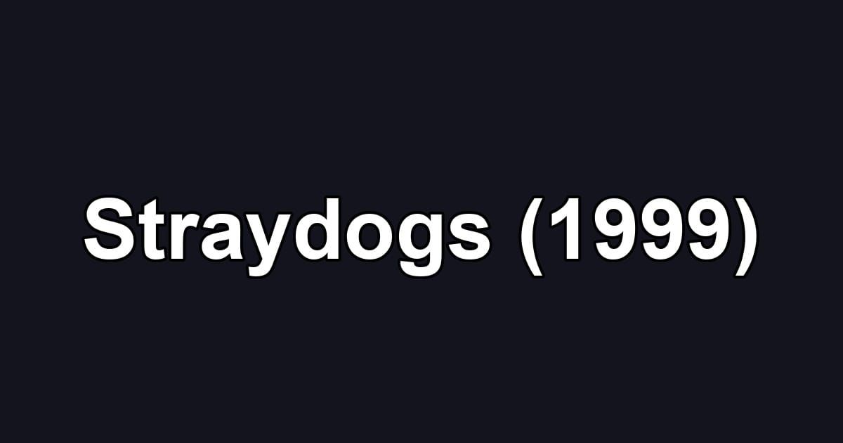 Straydogs (1999)
