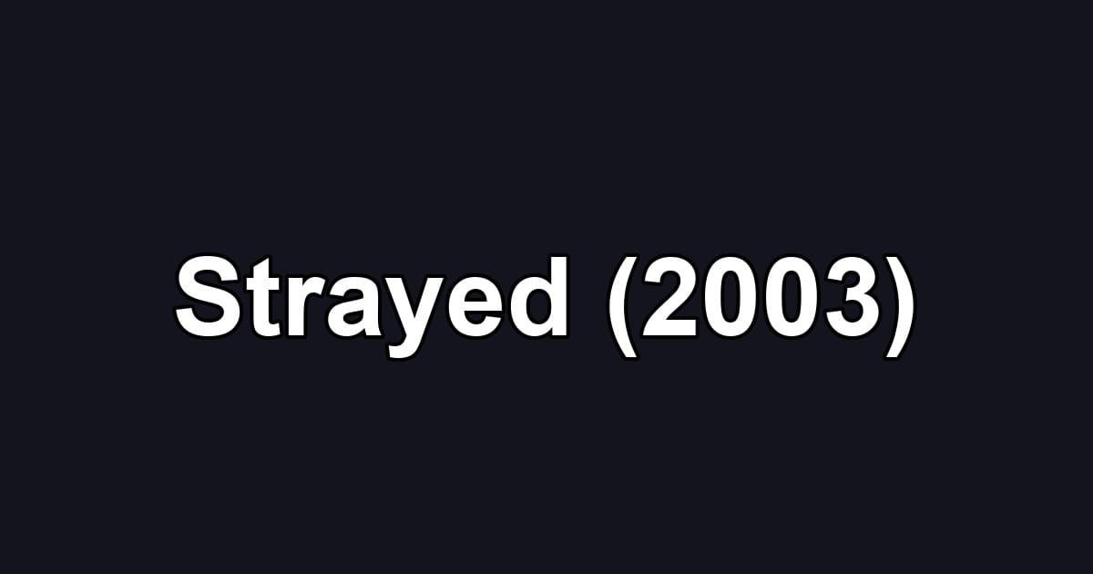 Strayed (2003)