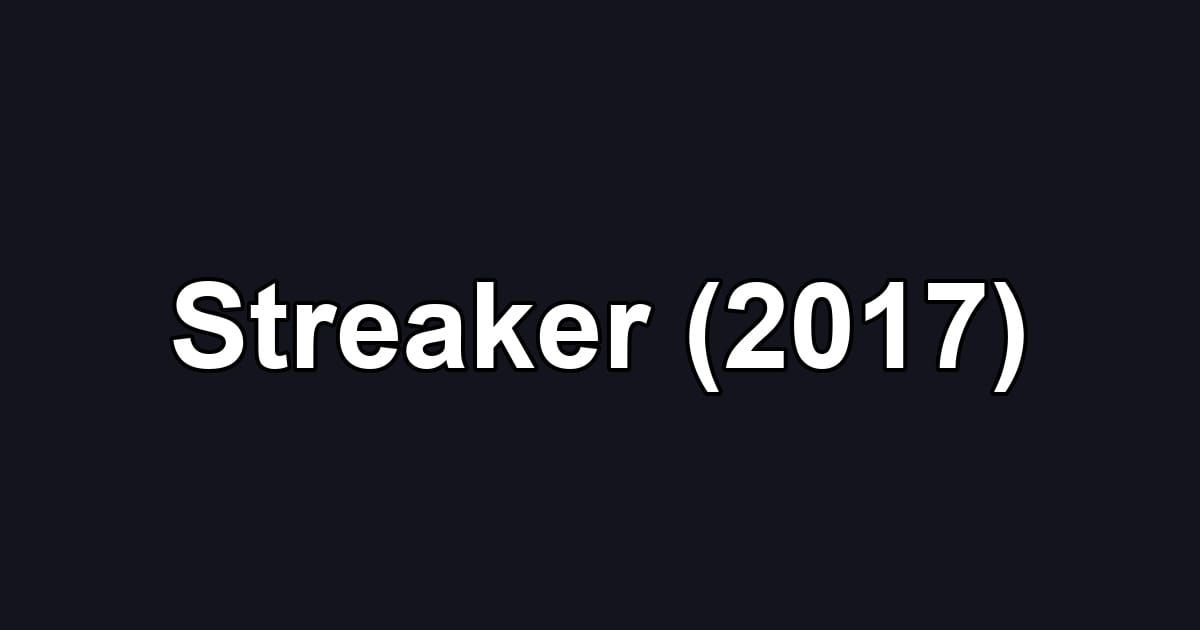 Streaker (2017)