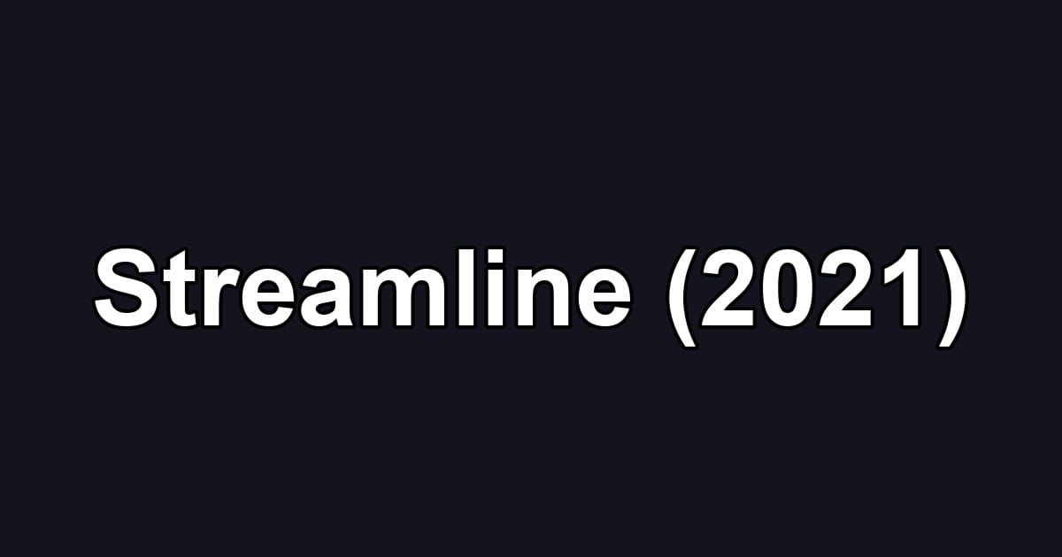 Streamline (2021)