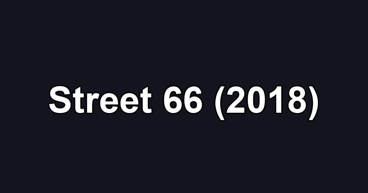 Street 66 (2018)