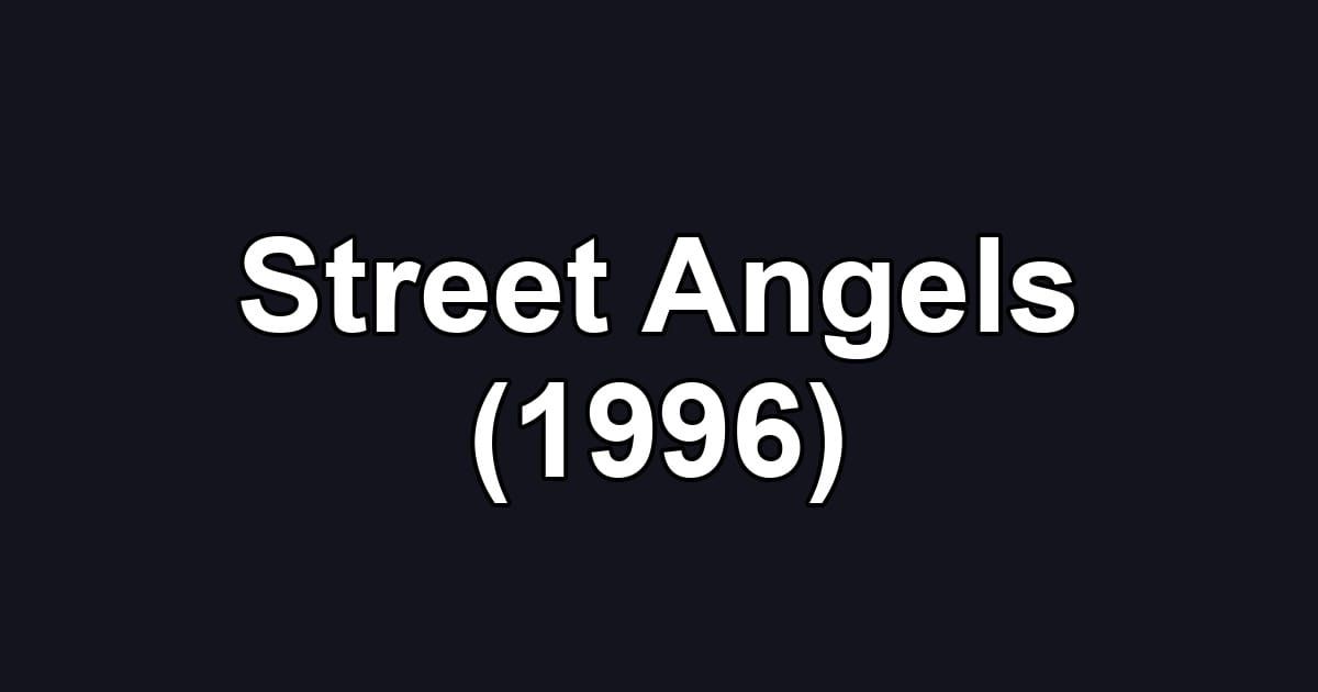 Street Angels (1996)