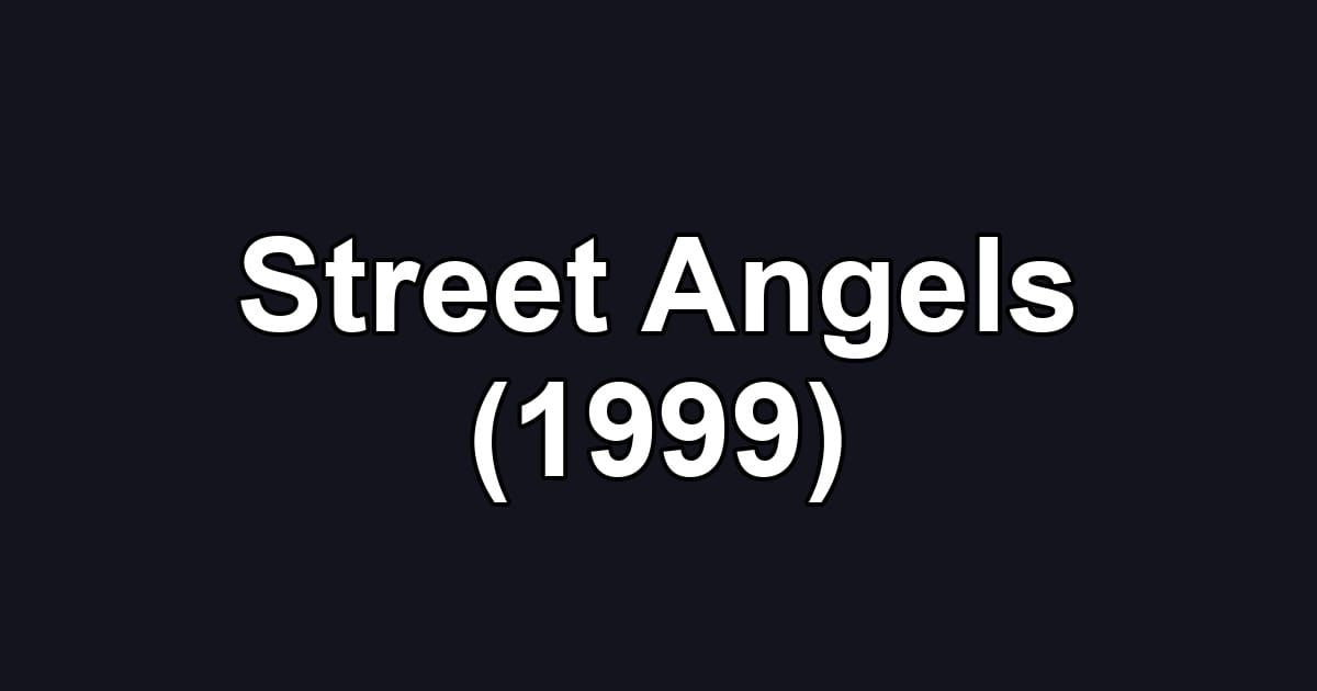 Street Angels (1999)