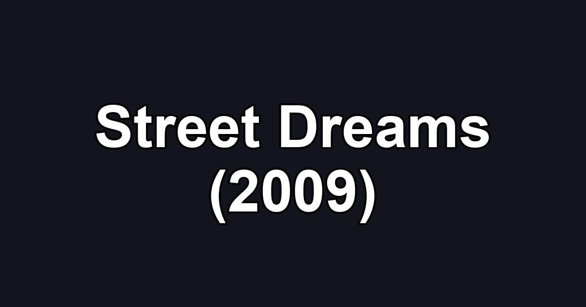 Street Dreams (2009)