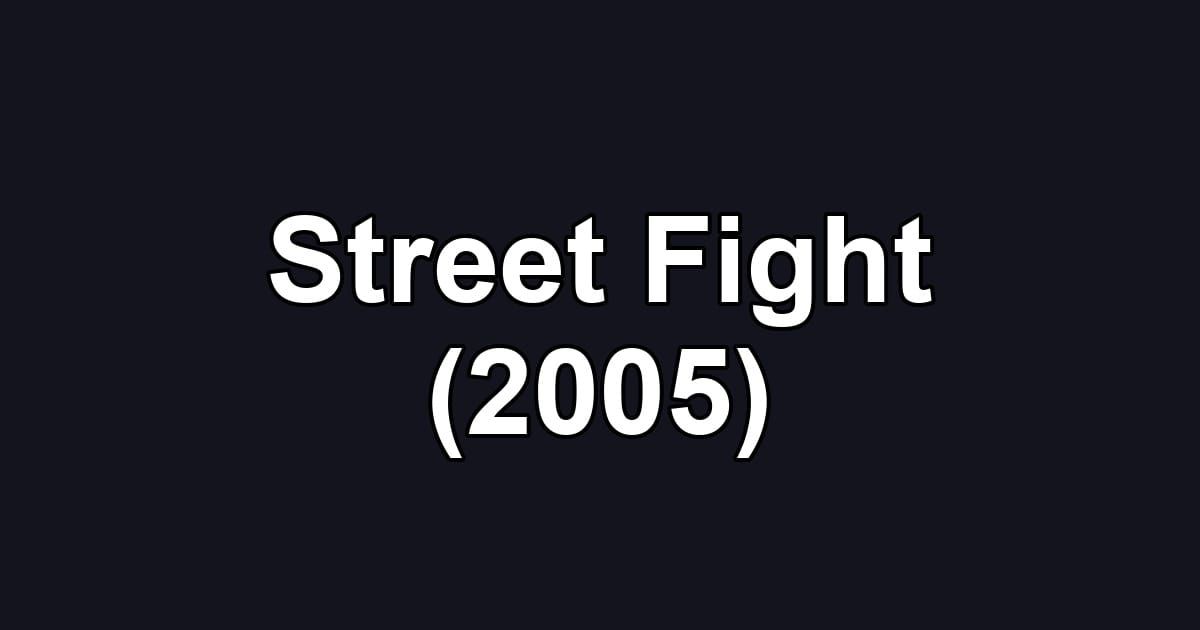 Street Fight (2005)