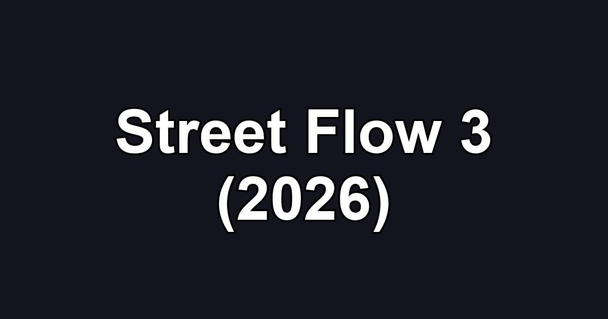 Street Flow 3 (2026)
