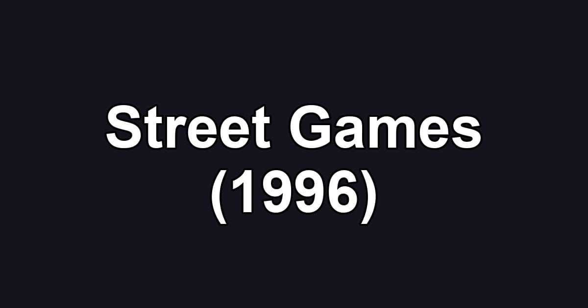 Street Games (1996)