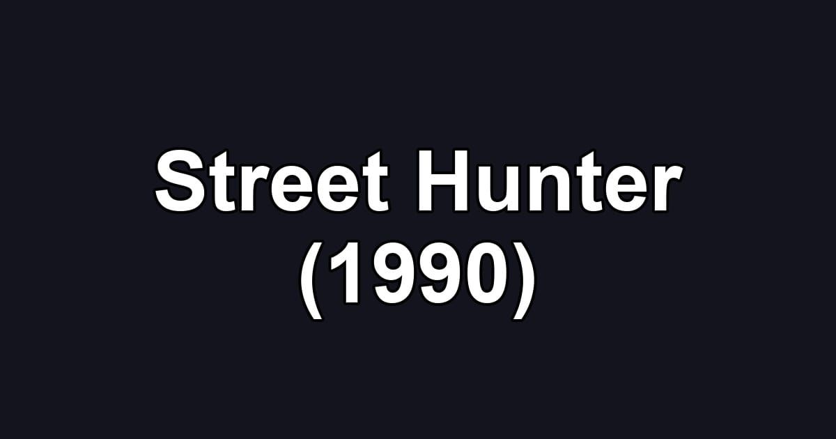 Street Hunter (1990)