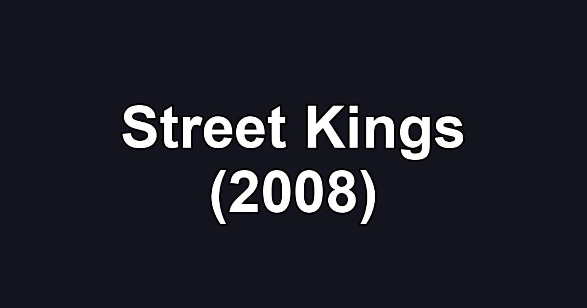 Street Kings (2008)