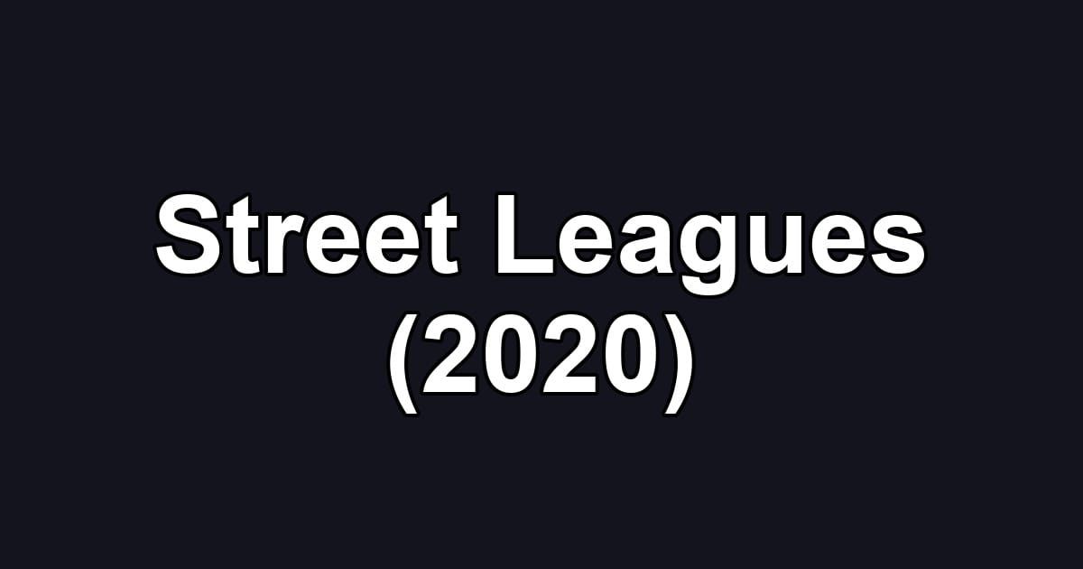 Street Leagues (2020)