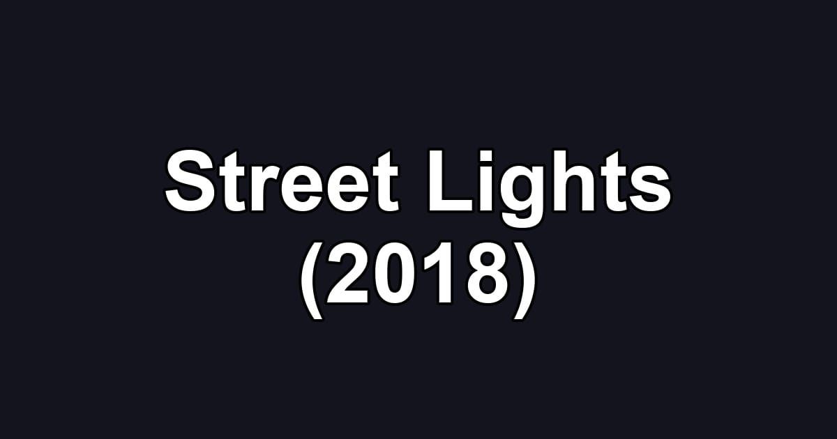 Street Lights (2018)