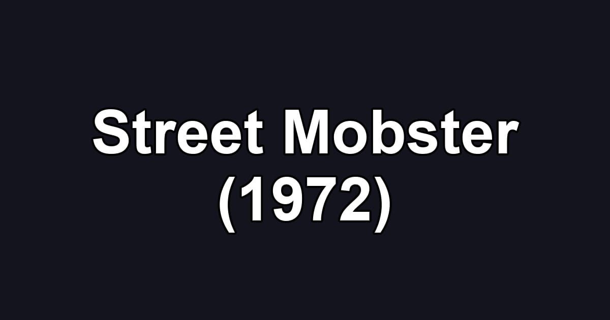 Street Mobster (1972)